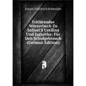   Den Schulgebrauch (German Edition) Johann Friedrich Schneider Books