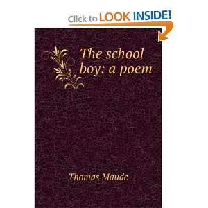  The school boy: a poem: Thomas Maude: Books