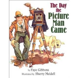   Day the Picture Man Came by Faye Gibbons and Sherry Meidell (Mar 2003