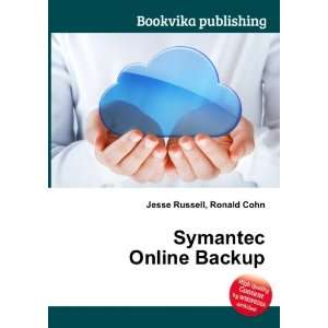  Symantec Online Backup Ronald Cohn Jesse Russell Books