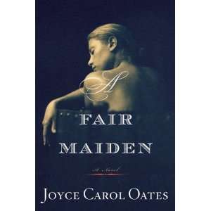   Fair Maiden (Otto Penzler Books) [Paperback]: Joyce Carol Oates: Books