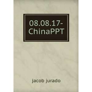  08.08.17 ChinaPPT Jacob Jurado Books
