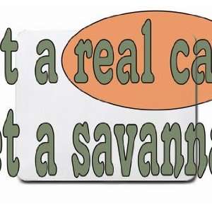 get a real cat! Get a savannah Mousepad: Office Products