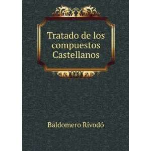  Tratado de los compuestos Castellanos Baldomero RivodÃ³ Books