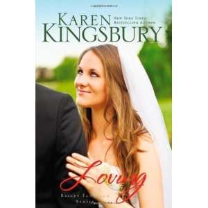   : Loving (Bailey Flanigan Series) [Hardcover]: Karen Kingsbury: Books