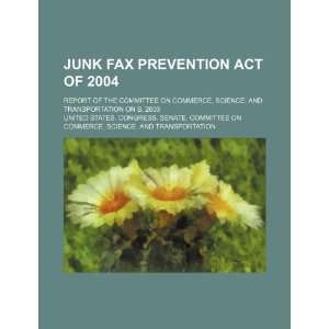  Junk Fax Prevention Act of 2004 report of the Committee 