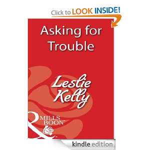 Asking for Trouble Leslie Kelly  Kindle Store