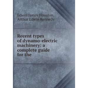   guide for the . Arthur Edwin Kennelly Edwin James Houston Books