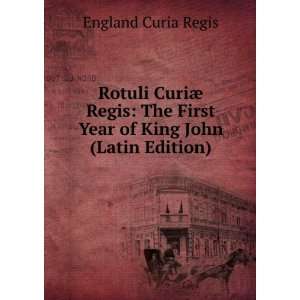   First Year of King John (Latin Edition) England Curia Regis Books