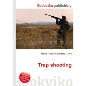  Trap shooting: Ronald Cohn Jesse Russell: Books