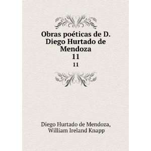   de Mendoza. 11 William Ireland Knapp Diego Hurtado de Mendoza Books