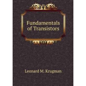  Fundamentals of Transistors Leonard M. Krugman Books