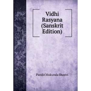    Vidhi Rasyana (Sanskrit Edition) Pandit Mukunda Shastri Books