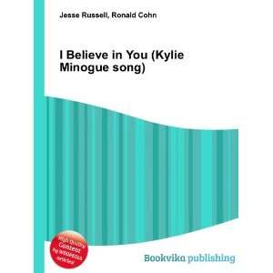   Believe in You (Kylie Minogue song) Ronald Cohn Jesse Russell Books