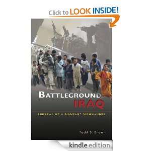Battleground Iraq: Journal of a Company Commander: Todd S. Brown 