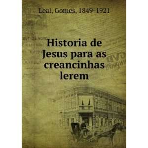   de Jesus para as creancinhas lerem Gomes, 1849 1921 Leal Books
