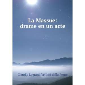   Massue drame en un acte Claudie Legrand Velloni della Ponte Books