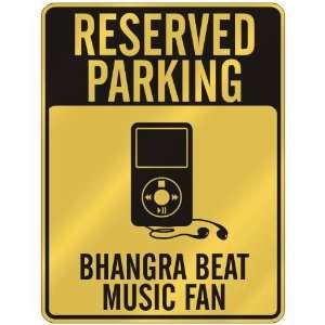  RESERVED PARKING  BHANGRA BEAT MUSIC FAN  PARKING SIGN 
