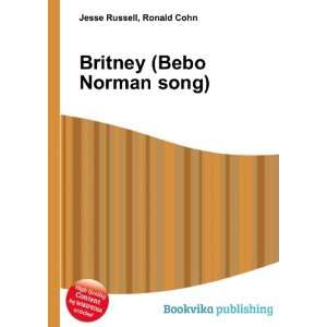  Britney (Bebo Norman song) Ronald Cohn Jesse Russell 