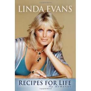    Recipes for Life: My Memories [Hardcover]: Linda Evans: Books