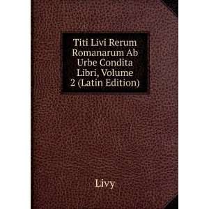   Urbe Condita Libri, Volume 2 (Latin Edition) Livy  Books