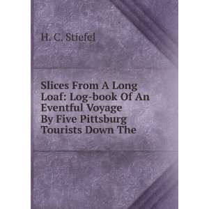  Slices From A Long Loaf: Log book Of An Eventful Voyage By 