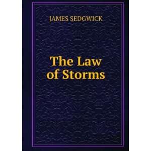  The Law of Storms JAMES SEDGWICK Books
