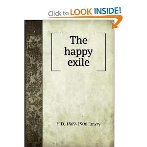  The happy exile H D. 1869 1906 Lowry Books