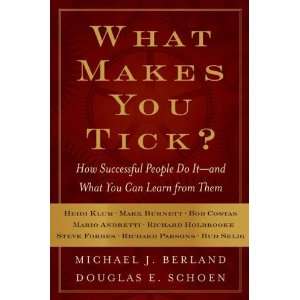  What Makes You Tick? How Successful People Do It  and 