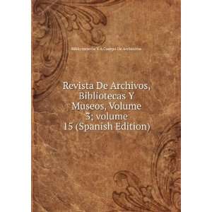  Revista De Archivos, Bibliotecas Y Museos, Volume 3;Â 