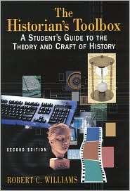 The Historians Toolbox A Students Guide to the Theory and Craft of 