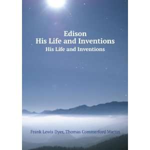  Edison His Life and Inventions Thomas Commerford Martin 