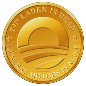 Bin Laden is Dead. General Motors is Alive 6 in. Diam. Gold Sticker 