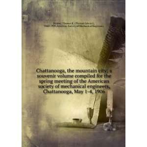 Chattanooga, the mountain city  a souvenir volume compiled for the 