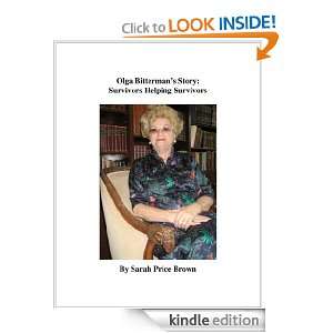 The Olga Bitterman Story Survivors Helping Survivors Sarah Price 