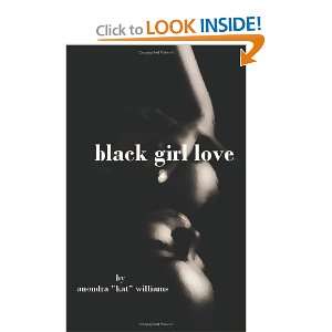  black girl love [Paperback]: Anondra Kat Williams: Books