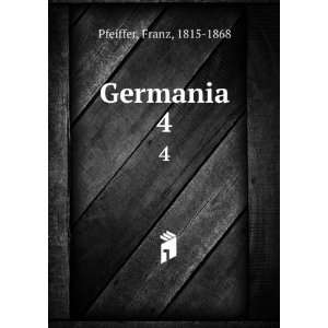 Germania. 4 Franz, 1815 1868 Pfeiffer  Books