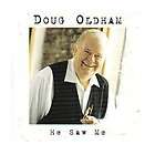 Doug Oldham   He Saw Me. See track list RARE & NEW CD