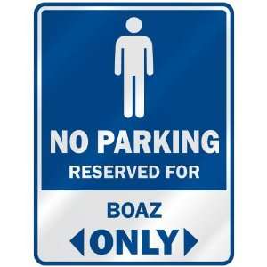   NO PARKING RESEVED FOR BOAZ ONLY  PARKING SIGN