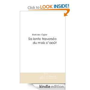 Sa lente traversée du mois daoût (French Edition) Barbara Ogier 