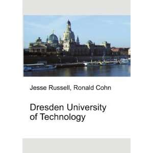  Dresden University of Technology Ronald Cohn Jesse 