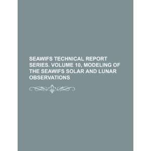 SeaWiFS technical report series. Volume 10, Modeling of the SeaWiFS 