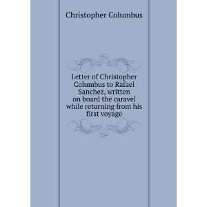 Letter of Christopher Columbus to Rafael Sanchez, written on board the 