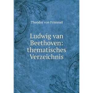  Ludwig van Beethoven: thematisches Verzeichnis: Theodor 