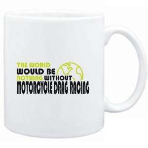   be nothing without Motorcycle Drag Racing  Sports
