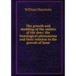   and their relation to the growth of bone William Macewen Books