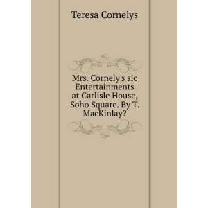   Carlisle House, Soho Square. By T. MacKinlay?: Teresa Cornelys: Books