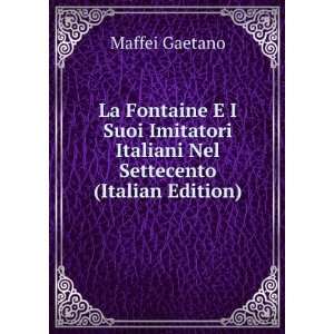   Italiani Nel Settecento (Italian Edition) Maffei Gaetano Books