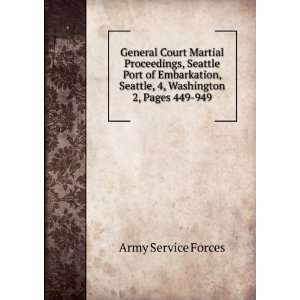  General Court Martial Proceedings, Seattle Port of 