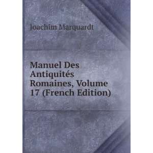  Manuel Des AntiquitÃ©s Romaines, Volume 17 (French 